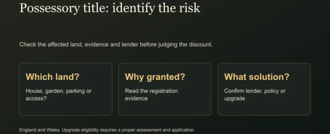 Possessory title: identify the risk. Check the affected land, evidence and lender before judging the discount.